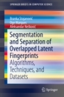Image for Segmentation and Separation of Overlapped Latent Fingerprints: Algorithms, Techniques, and Datasets