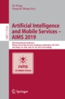 Image for Artificial Intelligence and Mobile Services -- AIMS 2019: 8th International Conference, Held as Part of the Services Conference Federation, SCF 2019, San Diego, CA, USA, June 25-30, 2019, Proceedings : 11516