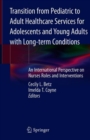 Image for Transition from Pediatric to Adult Healthcare Services for Adolescents and Young Adults with Long-term Conditions