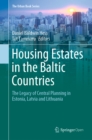 Image for Housing estates in the Baltic Countries: the legacy of central planning in Estonia, Latvia and Lithuania