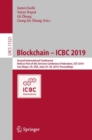 Image for Blockchain - ICBC 2019: Second International Conference, held as part of the Services Conference Federation, SCF 2019, San Diego, CA, USA, June 2530, 2019 : Proceedings