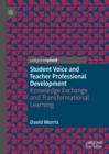 Image for Student voice and teacher professional development: knowledge exchange and transformational learning