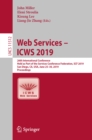 Image for Web services -- ICWS 2019: 26th International Conference, held as part of the Services Conference Federation, SCF 2019, San Diego, CA, USA, June 25-30, 2019, Proceedings : 11512