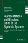 Image for Representations and Nilpotent Orbits of Lie Algebraic Systems: In Honour of the 75th Birthday of Tony Joseph