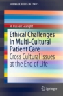 Image for Ethical Challenges in Multi-Cultural Patient Care : Cross Cultural Issues at the End of Life
