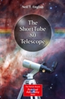 Image for The ShortTube 80 Telescope: a User&#39;s Guide