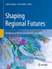 Image for Shaping Regional Futures: Designing and Visioning in Governance Rescaling