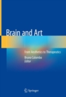Image for Brain and Art : From Aesthetics to Therapeutics