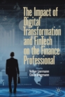 Image for The impact of digital transformation and FinTech on the finance professional
