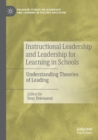 Image for Instructional leadership and leadership for learning in schools  : understanding theories of leading