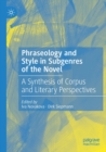 Image for Phraseology and style in subgenres of the novel  : a synthesis of corpus and literary perspectives