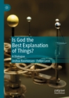 Image for Is God the best explanation of things?: a dialogue