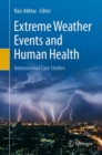 Image for Extreme Weather Events and Human Health : International Case Studies