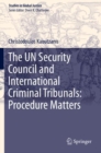 Image for The UN Security Council and International Criminal Tribunals: Procedure Matters