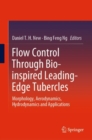 Image for Flow Control Through Bio-inspired Leading-Edge Tubercles: Morphology, Aerodynamics, Hydrodynamics and Applications