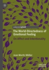 Image for The world-directedness of emotional feeling: on affect and intentionality