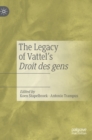 Image for The Legacy of Vattel&#39;s Droit des gens