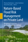 Image for Nature-based flood risk management on private land: disciplinary perspectives on a multidisciplinary challenge