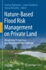 Image for Nature-Based Flood Risk Management on Private Land : Disciplinary Perspectives on a Multidisciplinary Challenge