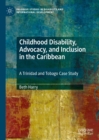 Image for Childhood disability, advocacy, and inclusion in the Caribbean: a Trinidad and Tobago case study