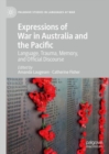Image for Expressions of war in Australia and the Pacific  : language, trauma, memory, and official discourse