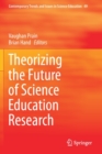 Image for Theorizing the Future of Science Education Research