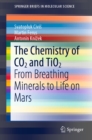 Image for The chemistry of CO2 and TiO2: from breathing minerals to life on Mars