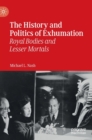 Image for The History and Politics of Exhumation