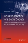 Image for Inclusive robotics for a better society: selected papers from INBOTS Conference 2018, 16-18 October, 2018, Pisa, Italy : volume 25