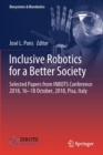 Image for Inclusive Robotics for a Better Society : Selected Papers from INBOTS Conference 2018, 16-18 October, 2018, Pisa, Italy