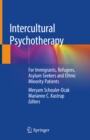 Image for Intercultural Psychotherapy: For Immigrants, Refugees, Asylum Seekers and Ethnic Minority Patients