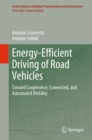 Image for Energy-efficient driving of road vehicles: toward cooperative, connected, and automated mobility