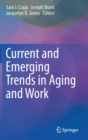 Image for Current and Emerging Trends in Aging and Work