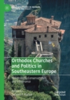 Image for Orthodox Churches and Politics in Southeastern Europe