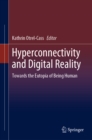 Image for Hyperconnectivity and Digital Reality: Towards the Eutopia of Being Human