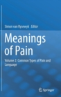 Image for Meanings of Pain : Volume 2: Common Types of Pain and Language
