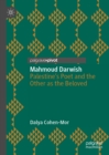 Image for Mahmoud Darwish: Palestine&#39;s poet and the other as the beloved