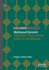 Image for Mahmoud Darwish  : Palestine&#39;s poet and the other as the beloved