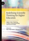 Image for Redefining scientific thinking for higher education  : higher-order thinking, evidence-based reasoning and research skills