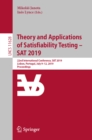 Image for Theory and applications of satisfiability testing -- SAT 2019: 22nd International Conference, SAT 2019, Lisbon, Portugal, July 9-12, 2019, Proceedings