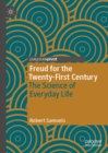 Image for Freud for the twenty-first century: the science of everyday life