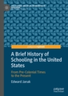 Image for A brief history of schooling in the United States: from pre-colonial times to the present