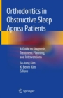 Image for Orthodontics in Obstructive Sleep Apnea Patients : A Guide to Diagnosis, Treatment Planning, and Interventions