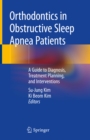 Image for Orthodontics in obstructive sleep apnea patients: a guide to diagnosis, treatment planning, and interventions