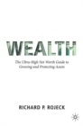 Image for Wealth: the ultra-high net worth guide to growing and protecting assets