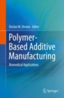 Image for Polymer-Based Additive Manufacturing : Biomedical Applications