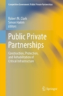 Image for Public-private partnerships: construction, protection, and rehabilitation of critical infrastructure