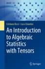 Image for An introduction to algebraic statistics with tensors