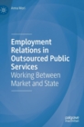 Image for Employment Relations in Outsourced Public Services