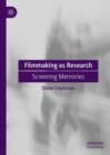 Image for Filmmaking as research  : screening memories